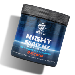 Night Night MF Swole AF Sleep Formula Restore Tigers Blood