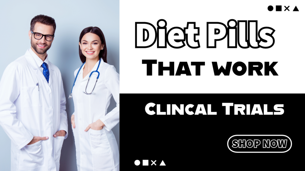 Diet Pills that Work Clinical Trials