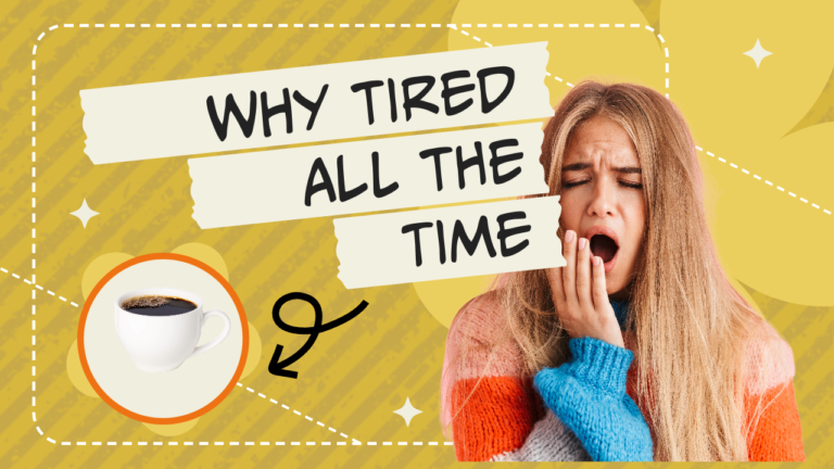 Why Tired All the Time for Men and Women