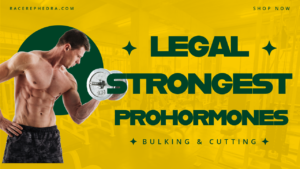 Strongest Prohormones Available Legal for Bulking and Cutting