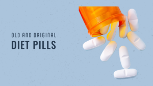 Buy Old and Original Diet Pills on Sale