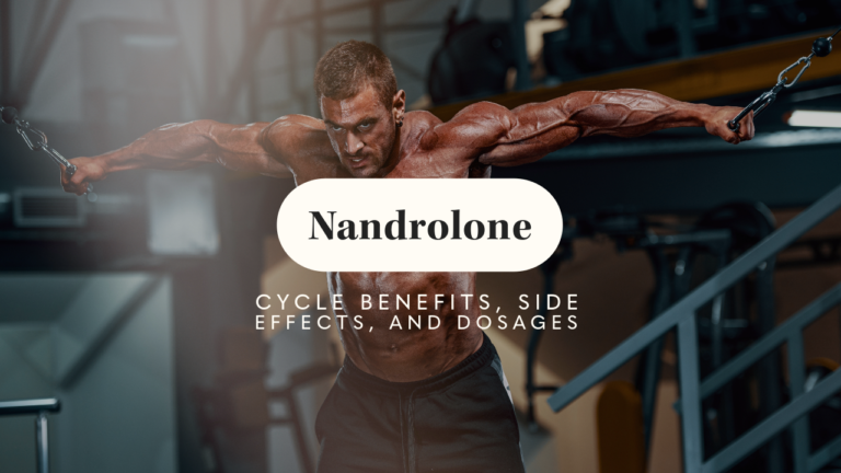 Nandrolone Phenylpropionate vs Decanoate (DECA) Cycle Benefits, Side Effects, and Dosages