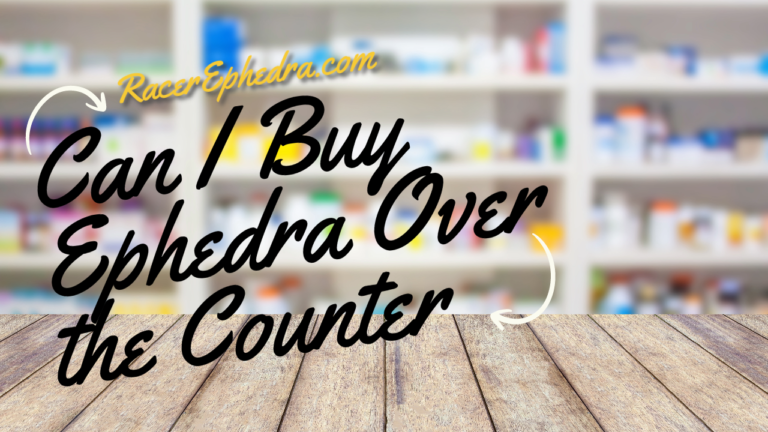 Can I Buy Ephedra Over the Counter (OTC)