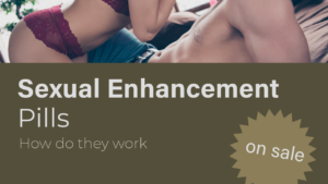 How to Sexual Enhancement Pills Work?