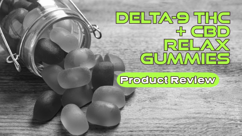 Relax Gummies Delta-9 THC + CBD Green Roads review